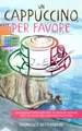 Un cappuccino, per favore Francesco Settembrini