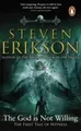 Steven Erikson | The God is Not Willing | Taschenbuch | Englisch (2022) | XVIII