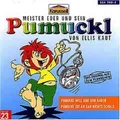 PUMUCKL -23:PUMUCKL WILL EINE UHR HABEN/PUMUCKL IST AN GAR NICHTS SCHULD;CD NEU