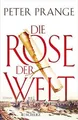 Die Rose der Welt: Roman von Prange, Peter | Buch | Zustand sehr gut