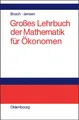 Großes Lehrbuch der Mathematik für Ökonomen