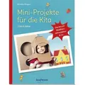 Mini-Projekte für die Kita: 3 – 6 Jahre
