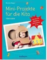 Mini-Projekte für die Kita: 3 – 6 Jahre: Das bin ic... | Buch | Zustand sehr gut