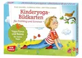 Kinderyoga-Bildkarten für Frühling und Sommer: Yogaflows und Reime für kleine Yoginis. Einfache Yoga-Übungen für Kita & Grundschule. Bewegen – ... und innere Balance. 30 Ideen auf Bildkarten)