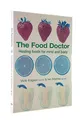 The Food Doctor: Healing foods for mind and body