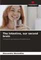 The intestine, our second brain Alessandra Merendino