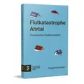 Fazit Communication GmbH Frankfurter Allgemeine Buch | Flutkatastrophe Ahrtal | Gisela Kirschstein