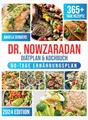 Dr. Nowzaradan Diätplan & Kochbuch: 365+ Tage Kalorienarme, Leckere und Preisgünstige Rezepte. Das ultimative Kochbuch inklusive Ernährungsratgebern ... Jahreszeit und einem 90 Tage Ernährungsplan
