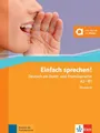 Einfach sprechen! A2-B1: Deutsch als Zweit- und Fremdsprache. Übungsbuch + Audio-CD + Online-Angebot: Deutsch als Zweit- und Fremdsprache. Übungsbuch mit digitalen Extras