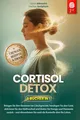 CORTISOL DETOX Buch 6-in-1: Stressbewältigung, Stoffwechsel, Immunsystem stärken