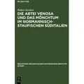 Die Abtei Venosa und das Mönchtum im normannisch-staufischen Süditalien Bibliothek des Deutschen Historischen Instituts in Rom 80