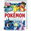 Pokémon. Das ultimative Buch. 100% inoffiziell. Enzyklopädie & Fanbuch.