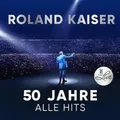 Roland Kaiser - 50 Jahre. Alle Hits. Live | Roland Kaiser | Deutsch | Audio-CD