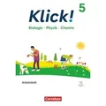 Klick! 5. Schuljahr. Biologie, Physik, Chemie - Arbeitsheft mit digitalen Medien
