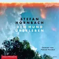 Den Hund überleben 2 Audio-CD 2 MP3 von Stefan Hornbach / Hörbuch Hamburg / MP3