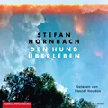 Stefan Hornbach ~ Den Hund überleben, 2 Audio-CD, 2 MP3 9783957132468