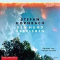 Den Hund überleben: 2 CDs | MP3 von Hornbach, Stefan | Buch | Zustand sehr gut