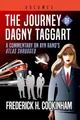 The Journey of Dagny Taggart: A Commentary on Ayn Rand's Atlas Shrugged: Volume 1