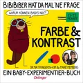 BiBiBiber hat da mal 'ne Frage. Warum können Babys nix? Farbe & Kontrast Ma