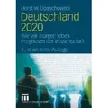 Deutschland 2020 Wie wir morgen leben - Prognosen der Wissenschaft