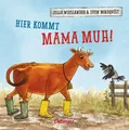 Belletristik Hier kommt Mama Muh! Jujja Wieslander