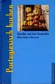 Portugiesisch kochen (Gerichte und ihre Geschichte - Edition dià im Verlag Die Werkstatt)