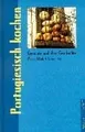 Portugiesisch kochen. Gerichte und ihre Geschichte von M... | Buch | Zustand gut