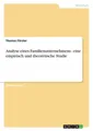 Analyse eines Familienunternehmens - eine empirisch und theoretische Studie Thom