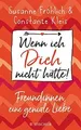 Wenn ich Dich nicht hätte! Freundinnen, eine geniale... | Buch | Zustand wie neu