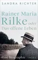 Rainer Maria Rilke oder Das offene Leben: Eine Biog... | Buch | Zustand sehr gut