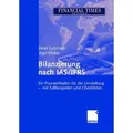 Bilanzierung nach IAS/IFRS Ein Praxisleitfaden für die Umstellung - mit Fallbeispielen und Checklisten