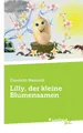 Lilly, der kleine Blumensamen