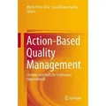 Action-Based Quality Management Strategy and Tools for Continuous Improvement