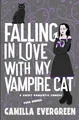Falling in Love with My Vampire Cat: A Sweet Romantic Comedy (That's (Para)Normal, Band 1)