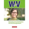 W plus V - Höhere Berufsfachschule Nordrhein-Westfalen Band 1: 11. Jahrgangsstufe - BWL mit Rechnungswesen