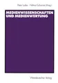 Medienwissenschaften und Medienwertung. Ludes, Peter und Helmut Schanze (Hg.):