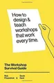 The Workshop Survival Guide: How to design and teac... | Buch | Zustand sehr gut