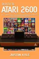 The A-Z of the Atari 2600 (Retro Gaming, Band 1)