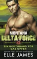 Montana Delta-Force: Ein Bodyguard für das Opfer (Brotherhood Protectors Reihe, Band 3)