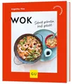 Wok: Schnell gebraten, heiß geliebt (GU Küchenratgeber)