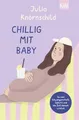 Chillig mit Baby: So sind Schwangerschaft, Geburt und die Zeit danach wirklich | Bekannt durch den Eltern-Podcast "Mama Lauda"