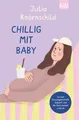 Chillig mit Baby von Julia Knörnschild (2022, Taschenbuch) UNGELESEN