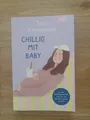 Chillig mit Baby: So sind Schwangerschaft, Geburt und die Zeit  Zustand sehr gut