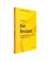 Iran Revisited: Exploring the Historical Roots of Culture, Economics, and Societ