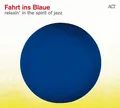 NILS LANDGREN - FAHRT INS BLAUE RELAXIN. IN THE SPIRIT OF JAZZ  CD NEU