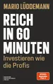 Reich in 60 Minuten: Investieren wie die Profis | Lüddemann, Mario | Buch
