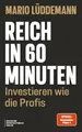 Reich in 60 Minuten: Investieren wie die Buch Deutscher Wirtschaftsbuch Verlag