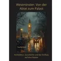 Westminster: Von der Abtei zum Palast von Timothy Evans / tredition / Taschenbuch