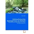 Untersuchung eines Bypassgerinnes am Horbach von Patrick Rebbe / VDM Verlag Dr. Müller / Taschenbuch