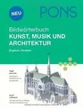 PONS Bildwörterbuch Kunst, Musik und Architektur: E... | Buch | Zustand sehr gut